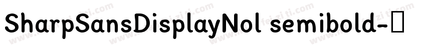 SharpSansDisplayNol semibold字体转换